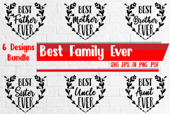 Best Family Ever Bundle Svg Eps Ai Png