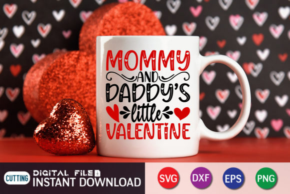 Mommy and Daddy’s Little Valentine Svg: Graphics for Crafts